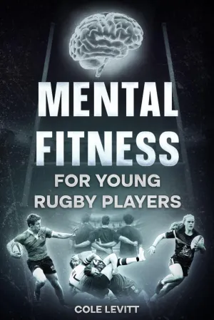 Mental Fitness for Young Rugby Players (Mental Fitness for Young Athletes) Paperback  March 1, 2025